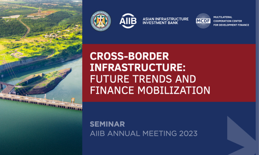 Seminar on Cross-border Infrastructure: Future Trends and Finance Mobilization 