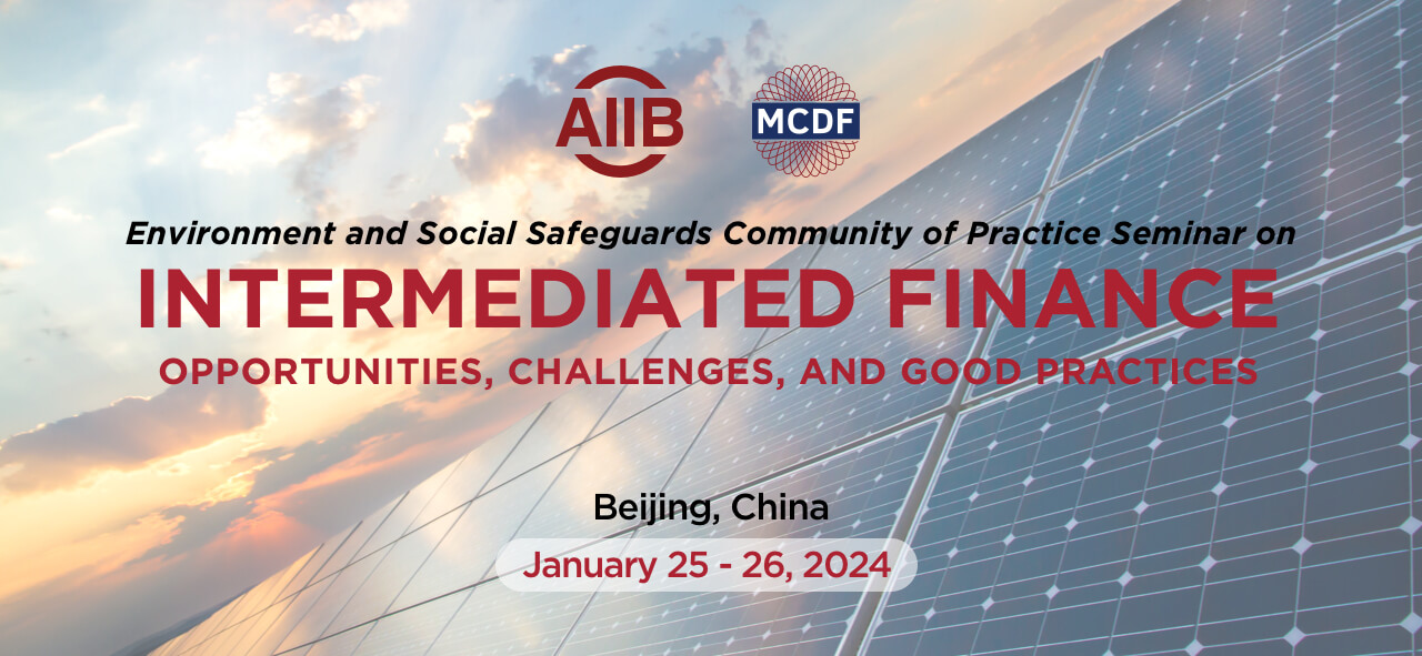Intermediated Finance: Opportunities, Challenges, and Good Practices an Environment and Social Safeguards Community of Practice Seminar